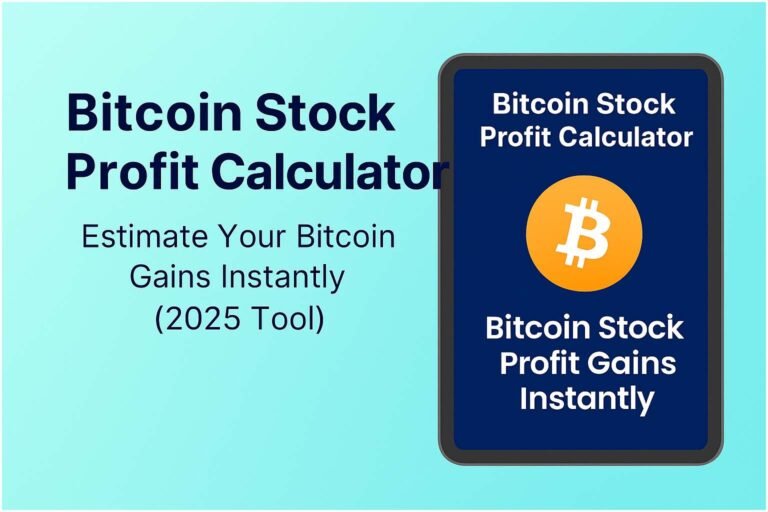 Bitcoin Stock Profit Calculator: Estimate Your Bitcoin Gains Instantly (2025 Tool)