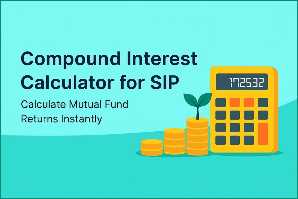 Create an image of Compound Interest Calculator for SIP – Calculate Mutual Fund Returns Instantly