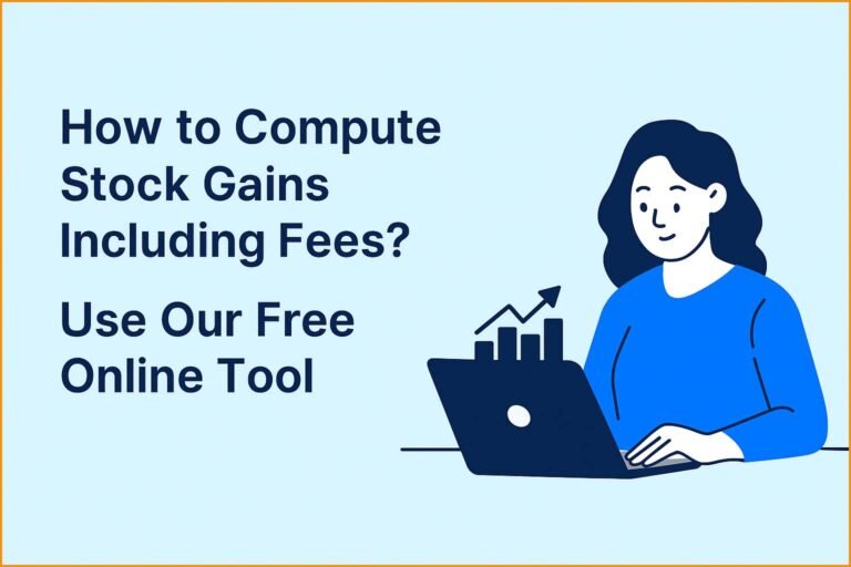 How to Compute Stock Gains Including Fees? Use Our Free Online Tool