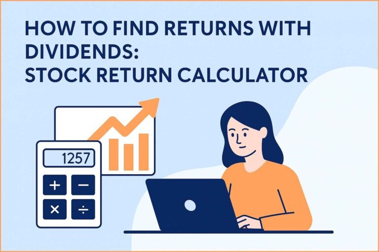 How to Find Returns with Dividends: Stock Return Calculator