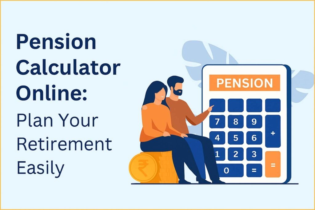 Pension Calculator Online: Plan Your Retirement Easily