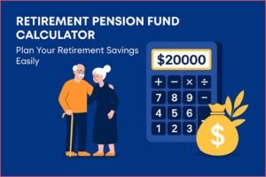 Retirement Pension Fund Calculator: Plan Your Retirement Savings Easily